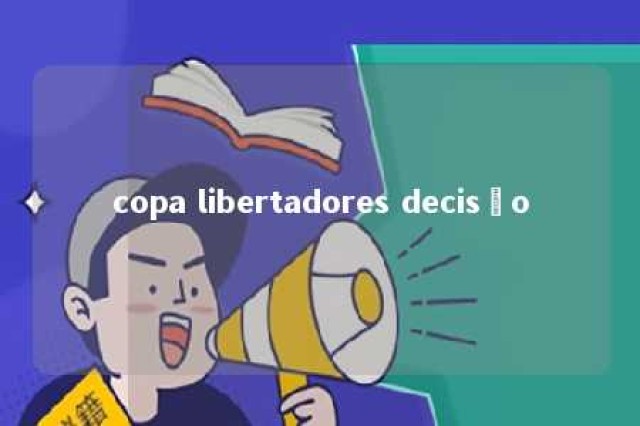 copa libertadores decisão 